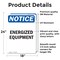 Signmission Energized Equipment OSHA Notice Sign, Vinyl Decal, 18in W x 24in L, 2PK OS-2PACK-NS-D-1824-V-12044 - alternate 4